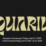 Aquarius Horoscope Today, April 9, 2026: Avoid buying things just to feel “up to date”