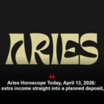 Aries Horoscope Today, April 13, 2026: Put today’s extra income straight into a planned deposit, no detours