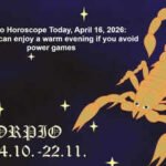 Scorpio Horoscope Today, April 16, 2026: Couples can enjoy a warm evening if you avoid power games