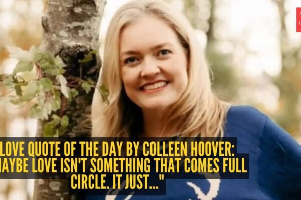 Colleen Hoover Quote: Love quote of the day by Colleen Hoover: "Maybe love isn't something that comes full circle. It just..."