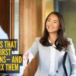 10 things that ruin first impressions— And how to fix them