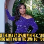 Love quote of the day by Oprah Winfrey: "Lots of people want to ride with you in the limo, but you want..."