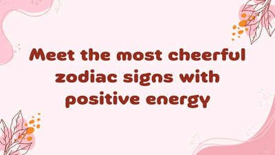 Zodiac Signs: Meet the most cheerful zodiac signs with positive energy