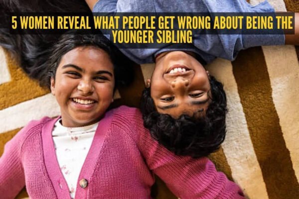 Younger Siblings: 5 women reveal what people get wrong about being the younger sibling