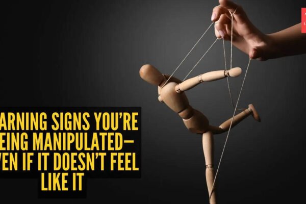 10 warning signs you’re being manipulated—Even if it doesn’t feel like it