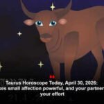 Taurus Horoscope Today, April 30, 2026: Venus makes small affection powerful, and your partner will notice your effort