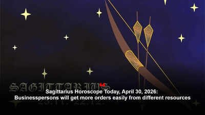 Sagittarius Horoscope Today, April 30, 2026: Businesspersons will get more orders easily from different resources