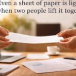 Korean proverb of the day: “Even a sheet of paper is lighter when two people lift it together” |