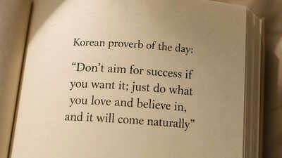 Korean proverb of the day for success: “Don’t aim for success if you want it; just do what you love and believe in, and it will come naturally” — lessons on passion, purpose, consistency, and long-term growth |