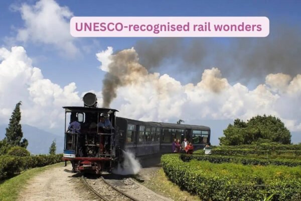 UNESCO-recognised rail wonders of India and why they’re among the world’s most unique train experiences