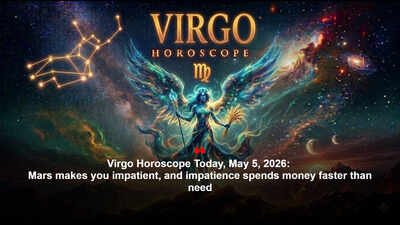 Virgo Horoscope Today, May 5, 2026: Mars makes you impatient, and impatience spends money faster than need