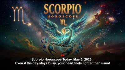 Scorpio Horoscope Today, May 5, 2026: Even if the day stays busy, your heart feels lighter than usual