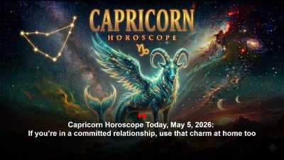 Capricorn Horoscope Today, May 5, 2026: If you’re in a committed relationship, use that charm at home too