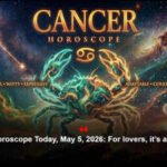 Cancer Horoscope Today, May 5, 2026: For lovers, it’s a lucky day