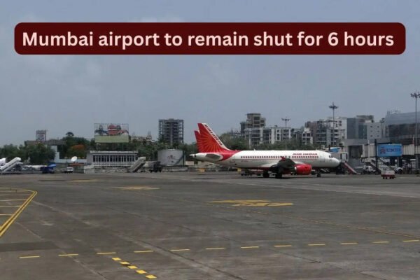 Mumbai airport to remain shut for 6 hours on May 7 because of this reason; what travellers should know
