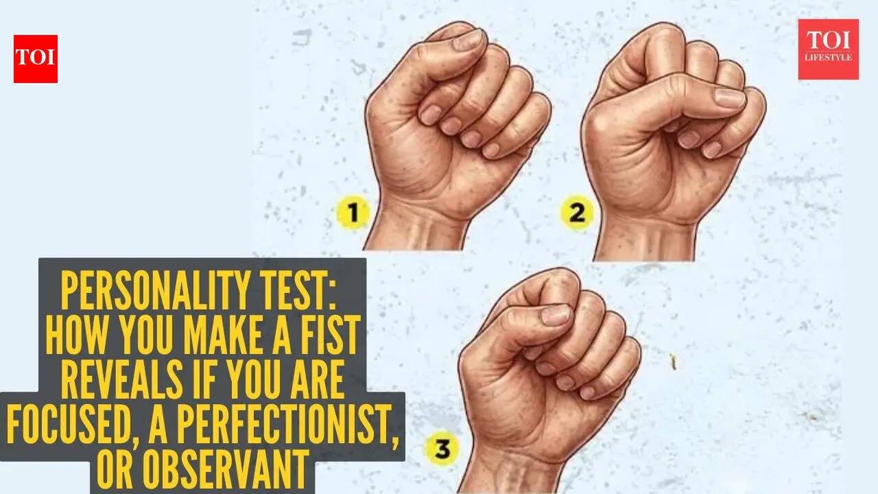 How you make a fist reveals if you are focused, a perfectionist, or observant