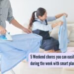 5 Weekend chores you can easily finish during the week with smart planning