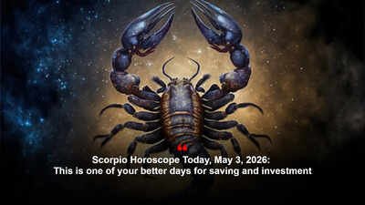 Scorpio Horoscope Today, May 3, 2026: This is one of your better days for saving and investment
