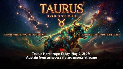 Taurus Horoscope Today, May 2, 2026: Abstain from unnecessary arguments at home