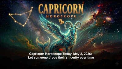 Capricorn Horoscope Today, May 2, 2026: Let someone prove their sincerity over time