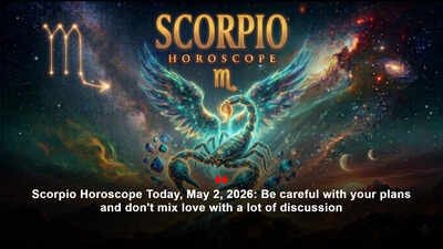 Scorpio Horoscope Today, May 2, 2026: Be careful with your plans and don't mix love with a lot of discussion