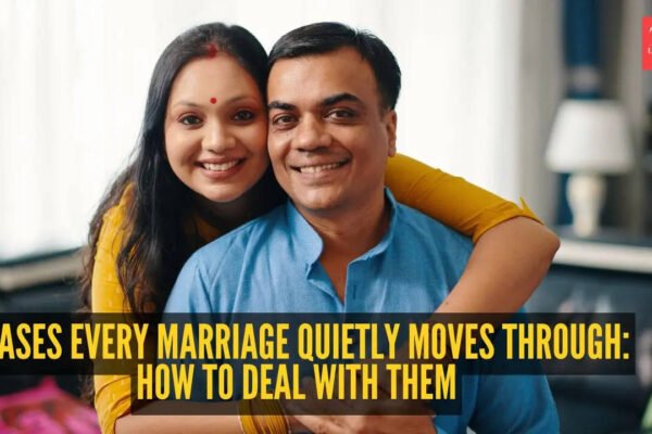 5 phases every marriage quietly moves through- And how to deal with them