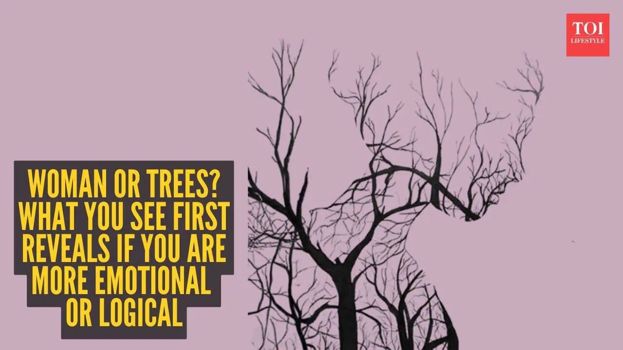 Woman or trees? What you see first reveals if you are more emotional or logical
