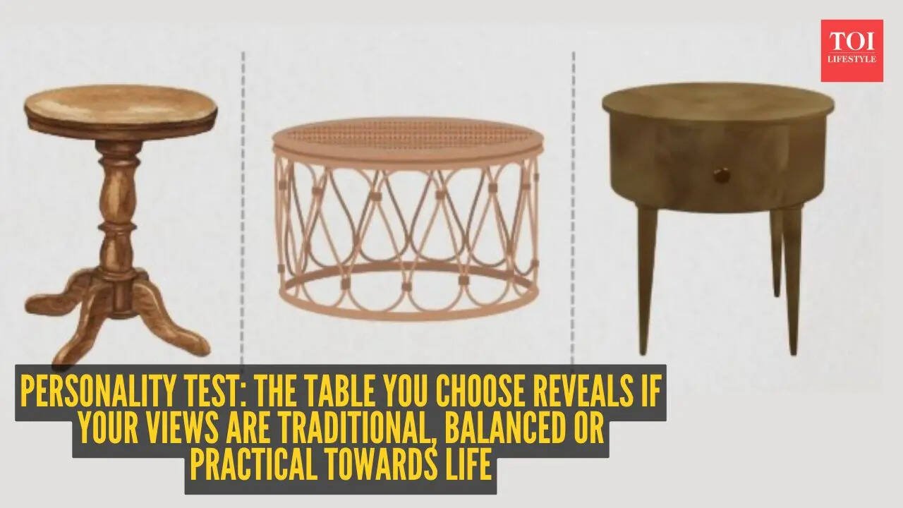 Antique, round, or table with drawer? The furniture you choose reveals if your views are traditional, balanced or practical towards life