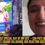 Times Square Billboard: ‘The most special day of my life’ – Son puts mother on Times Square billboard; her reaction goes viral