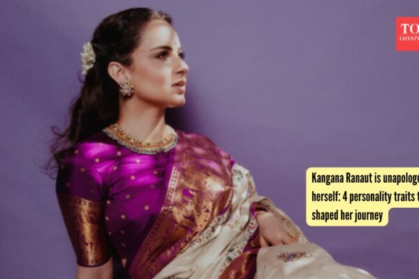 Kangana Ranaut is unapologetically herself: 4 personality traits that shaped her journey |