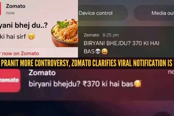 370 Biryani Controversy: ‘Biryani bhejdu? Rs 370 ki hai bas’ to ‘Biryani is dinner, not consent’: Amid Pranit More controversy, Zomato clarifies viral notification is fake