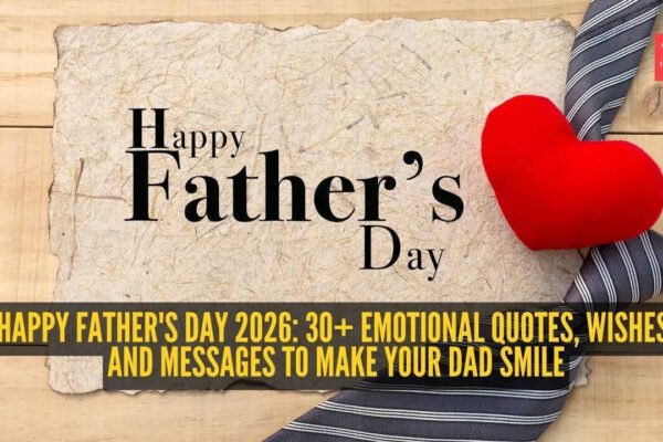 Father's Day Wishes & Quotes: Happy Father's Day 2026: 30+ emotional quotes, wishes, and messages to make your dad smile |