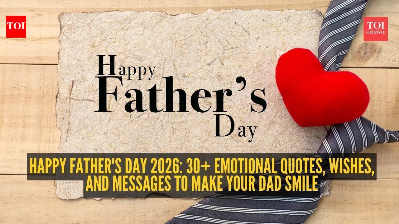 Father's Day Wishes & Quotes: Happy Father's Day 2026: 30+ emotional quotes, wishes, and messages to make your dad smile |