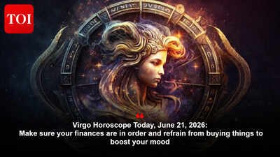 Virgo Horoscope Today, June 21, 2026: Make sure your finances are in order and refrain from buying things to boost your mood