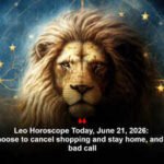 Leo Horoscope Today, June 21, 2026: You may choose to cancel shopping and stay home, and that's not a bad call