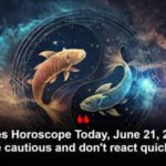 Pisces Horoscope Today, June 21, 2026: Be cautious and don't react quickly