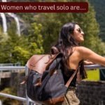 Women who love travelling alone are...this is what psychology says about their personality