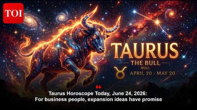 Taurus Horoscope Today, June 24, 2026: For business people, expansion ideas have promise