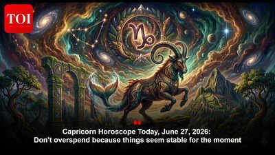 Capricorn Horoscope Today, June 27, 2026: Don't overspend because things seem stable for the moment