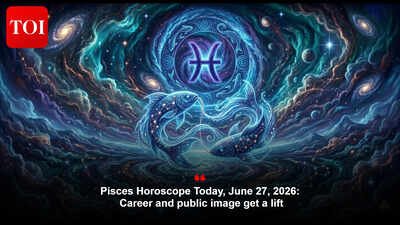 Pisces Horoscope Today, June 27, 2026: Career and public image get a lift