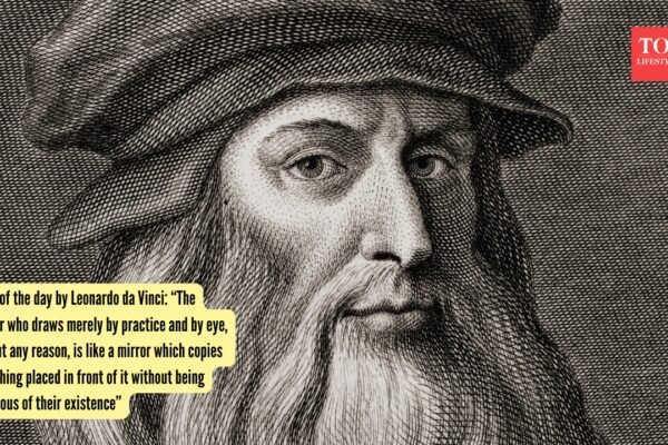Quote of the day by Leonardo da Vinci: “The painter who draws merely by practice and by eye, without any reason, is like a mirror which copies everything placed in front of it without being conscious of their existence”