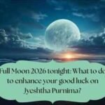 June's Full Moon 2026 tonight: What to do to enhance your good luck on Jyeshtha Purnima? |
