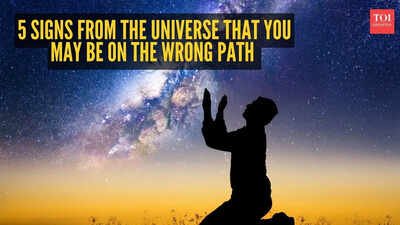 5 signs from the universe that you may be on the wrong path |