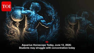 Aquarius Horoscope Today, June 13, 2026: Students may struggle with concentration today