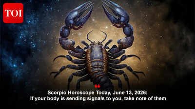 Scorpio Horoscope Today, June 13, 2026: If your body is sending signals to you, take note of them
