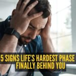 5 signs life’s hardest phase is finally behind you