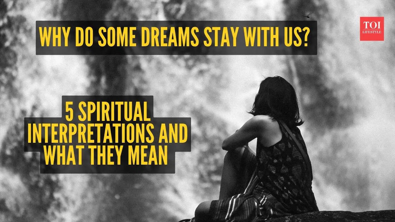Why do some dreams stay with us? 5 spiritual interpretations and what they mean