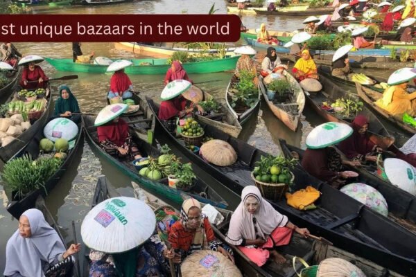 10 unique bazaars across the globe worth travelling for