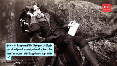 Quote of the day by Oscar Wilde: “Make some sacrifice for your art, and you will be repaid, but ask of art to sacrifice herself for you, and a bitter disappointment may come to you”
