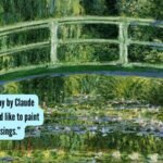 Quote of the day by Claude Monet: “I would like to paint the way a bird sings.”